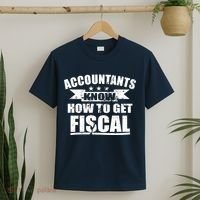 Accountants Know How To Get Fiscal T-Shirt thumb 2