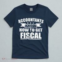 Accountants Know How To Get Fiscal T-Shirt thumb 5