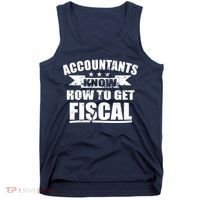 Accountants Know How To Get Fiscal Tank Top thumb 0