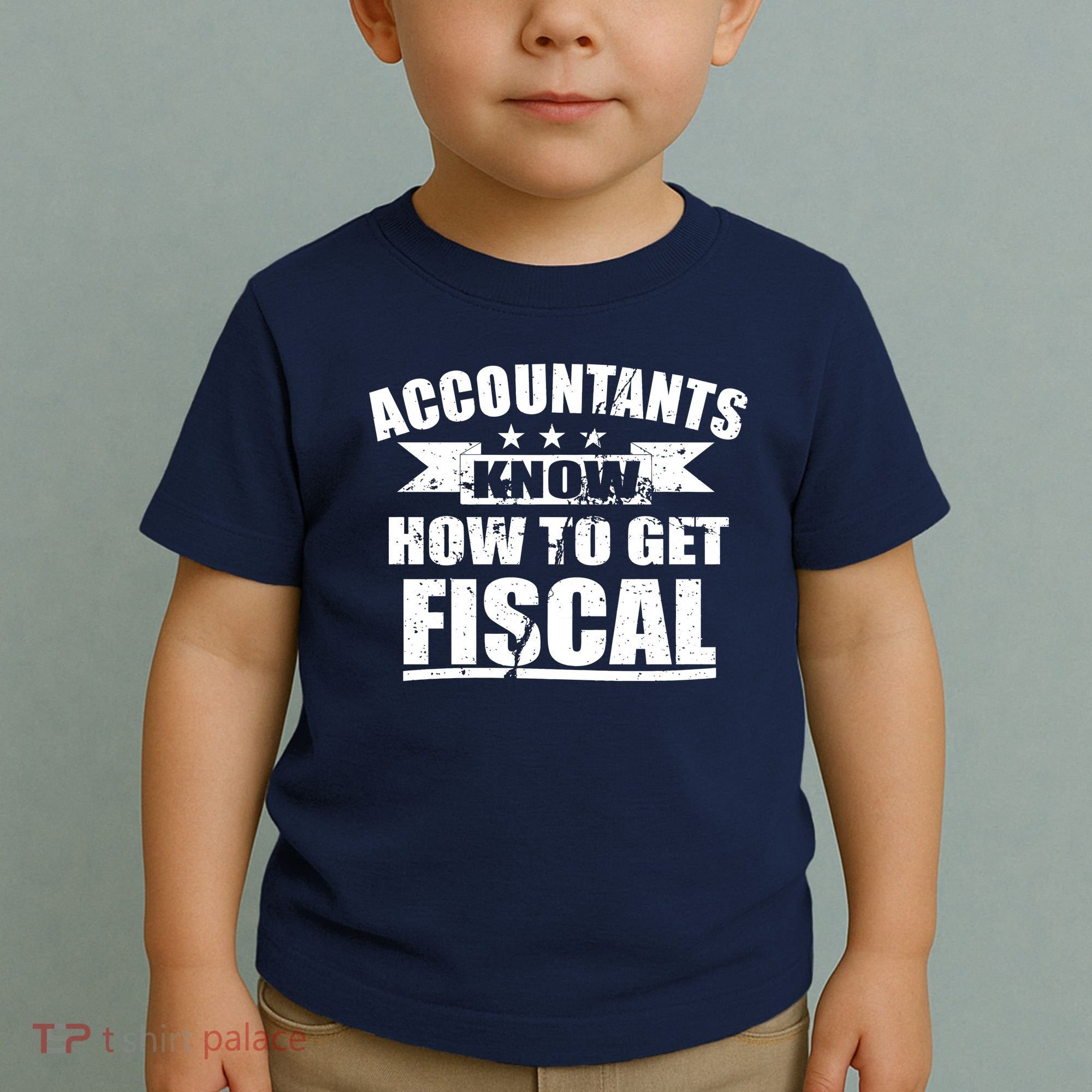 Accountants Know How To Get Fiscal Toddler T-Shirt
