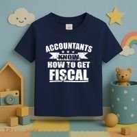 Accountants Know How To Get Fiscal Toddler T-Shirt thumb 3