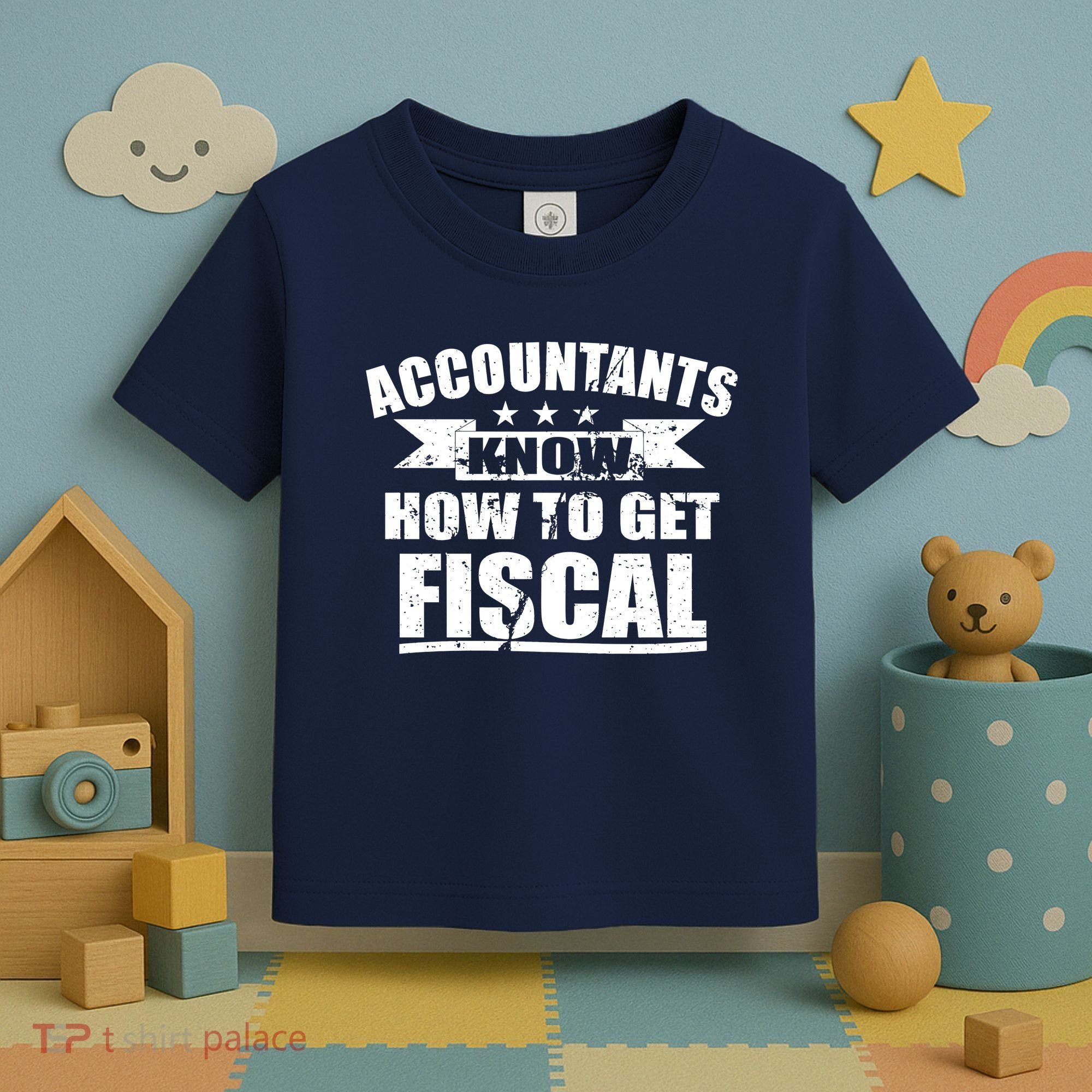Accountants Know How To Get Fiscal Toddler T-Shirt