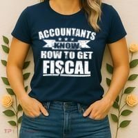 Accountants Know How To Get Fiscal Women's T-Shirt thumb 2