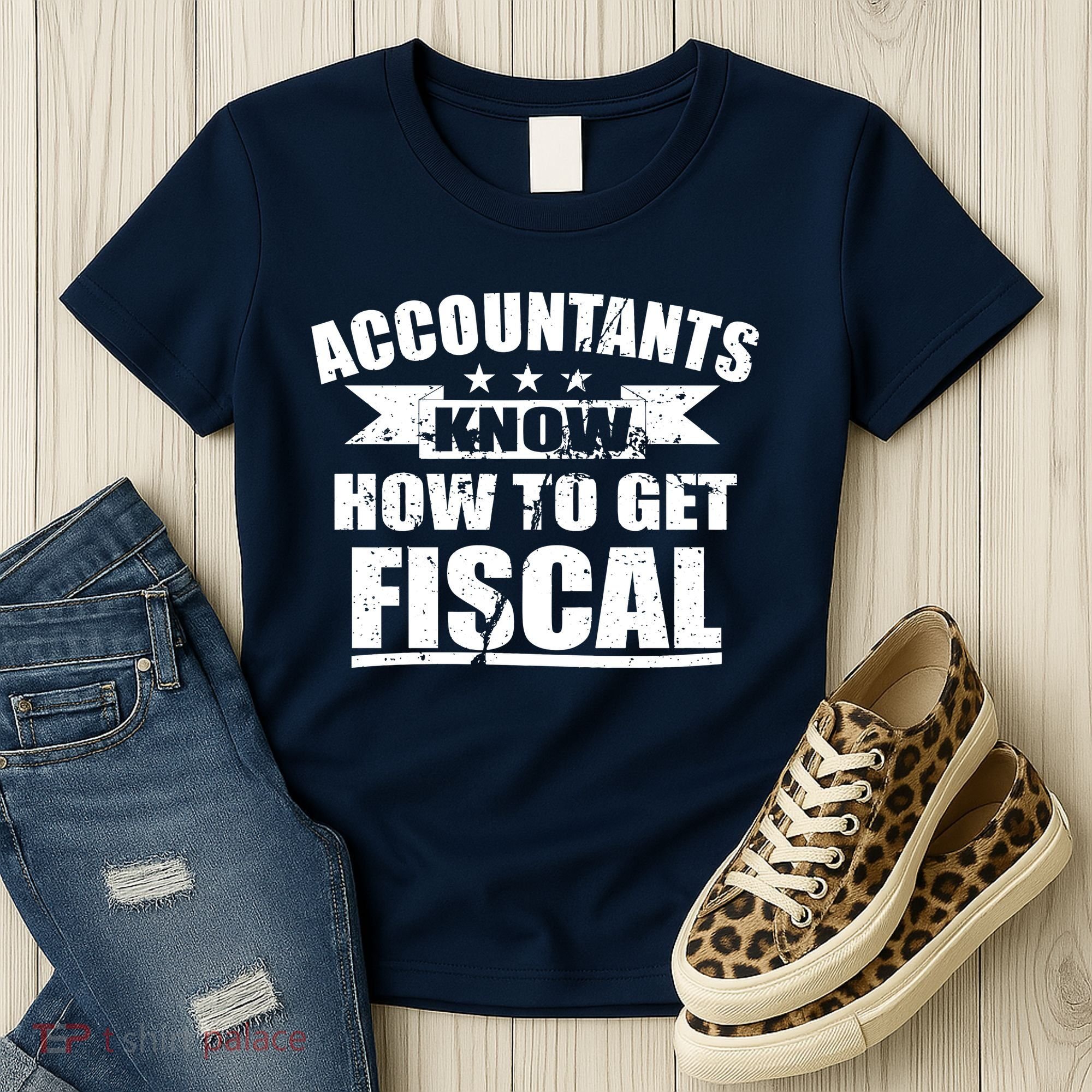 Accountants Know How To Get Fiscal Women's T-Shirt