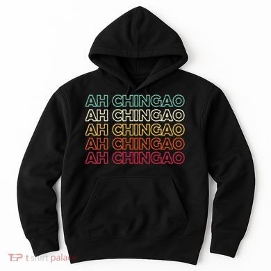 Ah Chingao Dichos En EspañOl Chistosos Hispanic Dad Mexican Hoodie