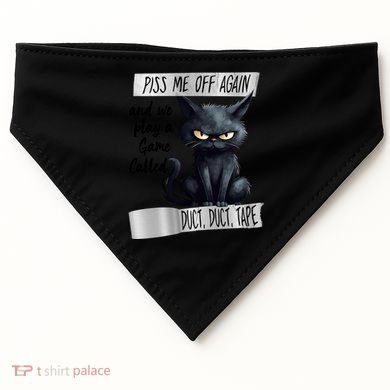 Angry Cat Design Piss Me Off Again And We Play A Game Gift USA-Made Doggie Bandana