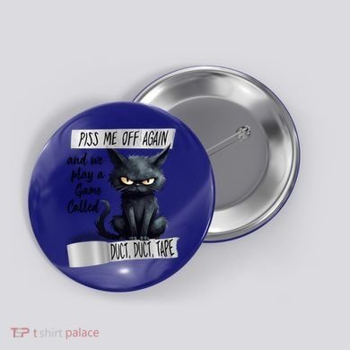 Angry Cat Design Piss Me Off Again And We Play A Game Gift Button