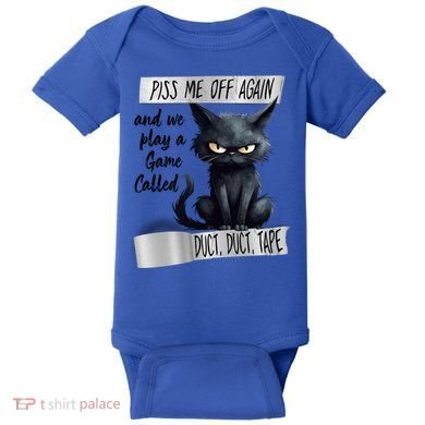 Angry Cat Design Piss Me Off Again And We Play A Game Gift Baby Bodysuit