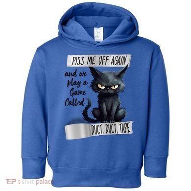 Angry Cat Design Piss Me Off Again And We Play A Game Gift Toddler Hoodie