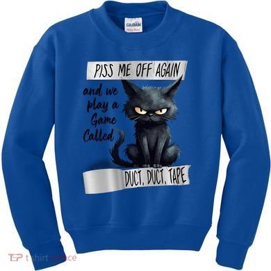 Angry Cat Design Piss Me Off Again And We Play A Game Gift Kids Sweatshirt