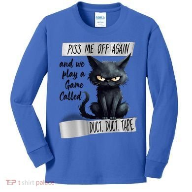 Angry Cat Design Piss Me Off Again And We Play A Game Gift Kids Long Sleeve Shirt