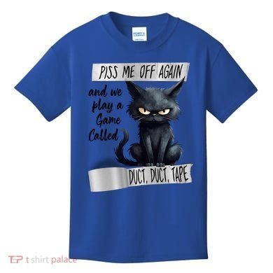 Angry Cat Design Piss Me Off Again And We Play A Game Gift Kids T-Shirt
