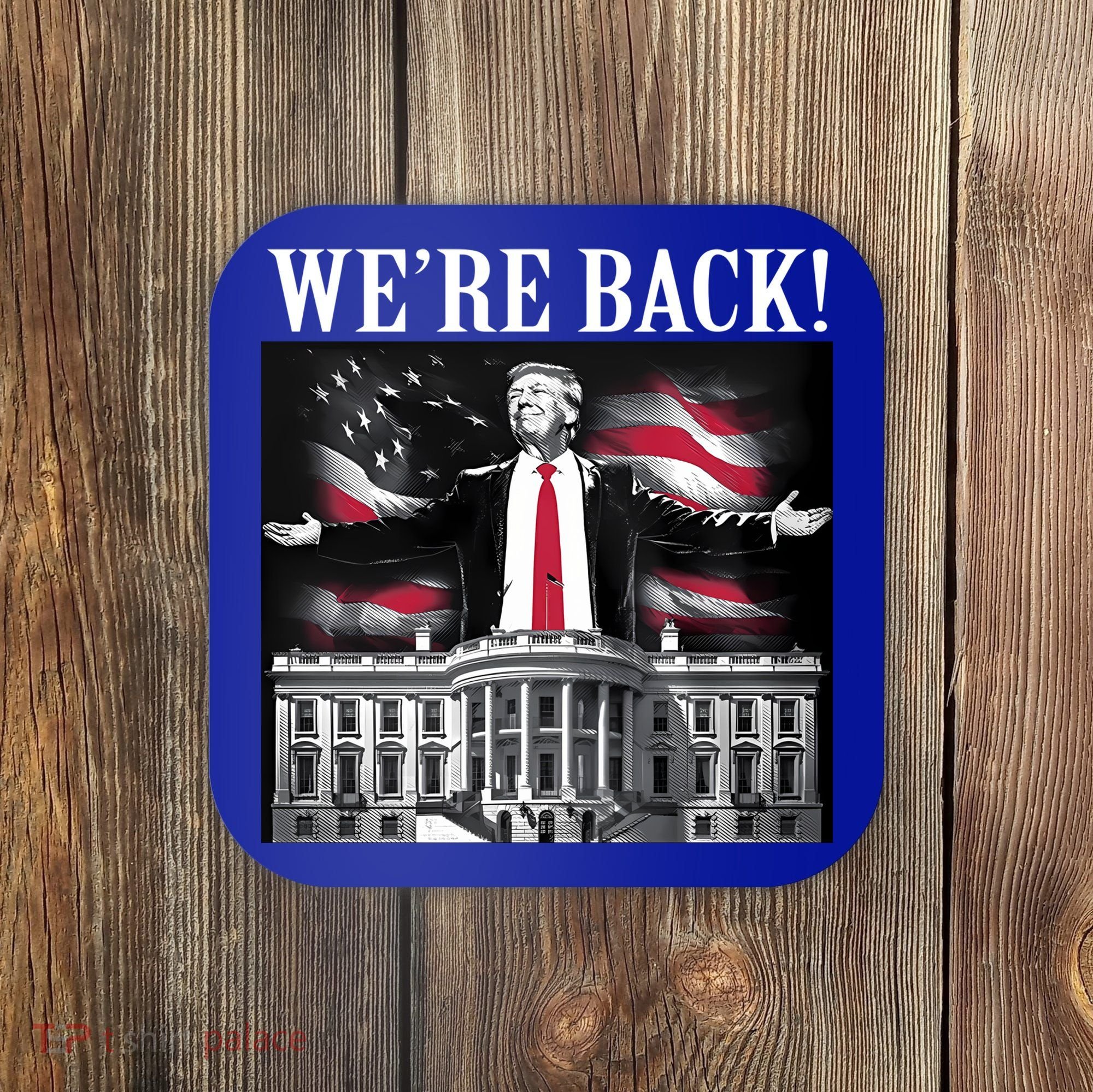 Adam Calhoun Donald Trump WeRe Back Coaster