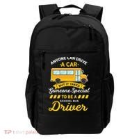 Anyone Can Drive Car Someone Special To Be School Bus Driver Funny Gift Backpack thumb 0
