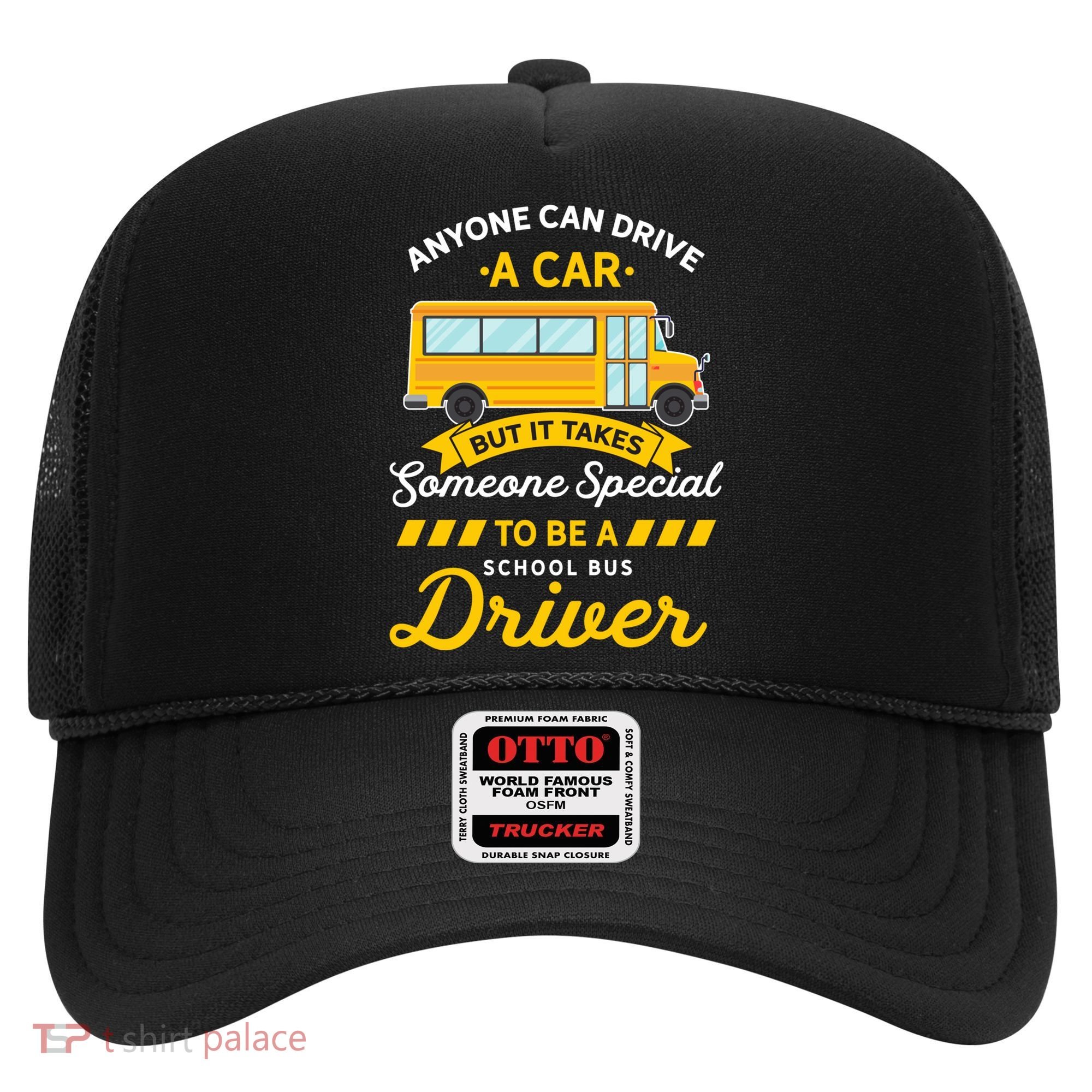 Anyone Can Drive Car Someone Special To Be School Bus Driver Funny Gift Hat