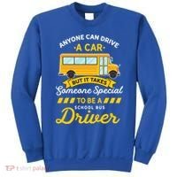 Anyone Can Drive Car Someone Special To Be School Bus Driver Funny Gift Sweatshirt thumb 0