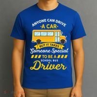 Anyone Can Drive Car Someone Special To Be School Bus Driver Funny Gift T-Shirt thumb 3