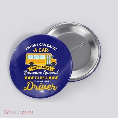 Anyone Can Drive Car Someone Special To Be School Bus Driver Funny Gift Button