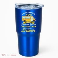 Anyone Can Drive Car Someone Special To Be School Bus Driver Funny Gift Tumbler thumb 0