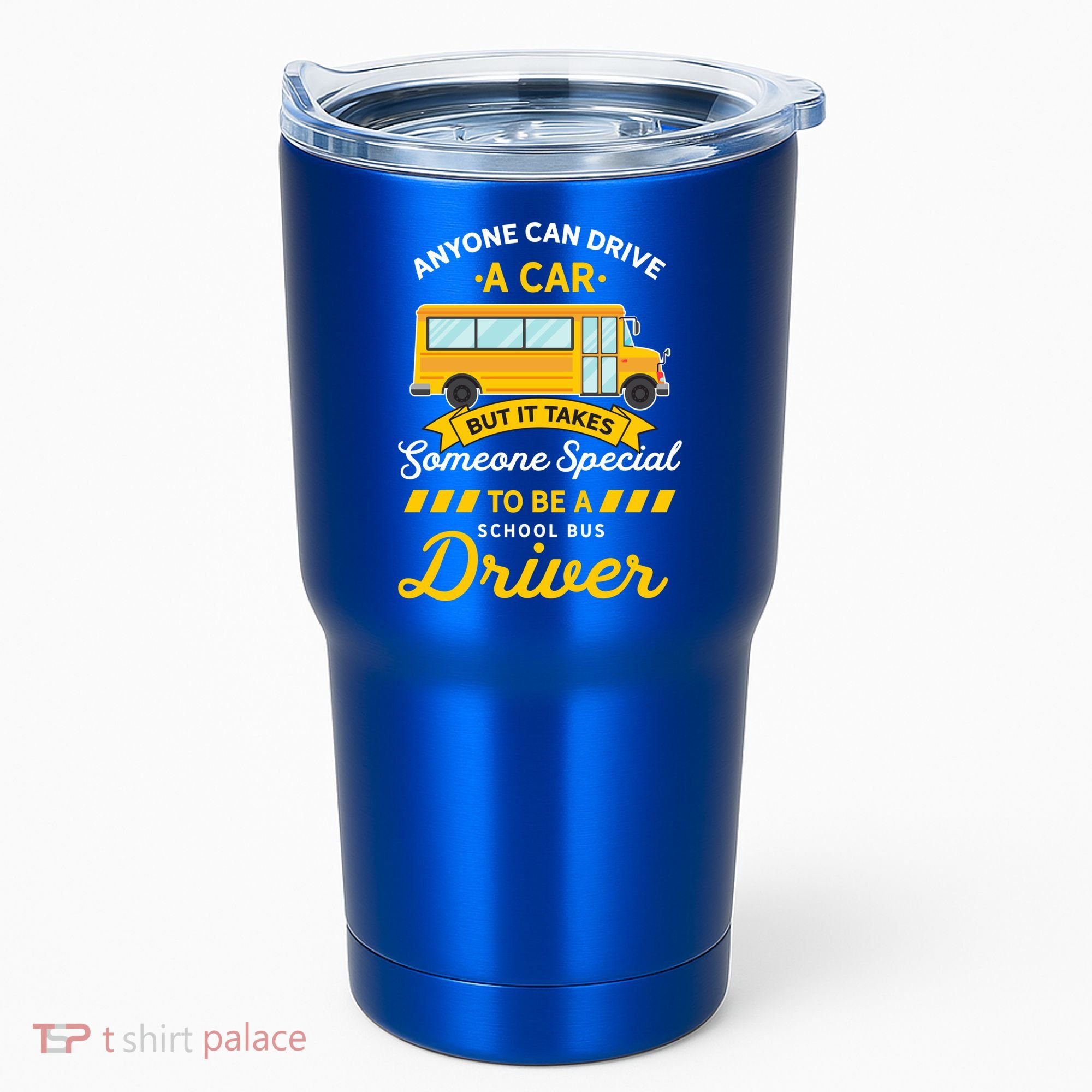 Anyone Can Drive Car Someone Special To Be School Bus Driver Funny Gift Tumbler