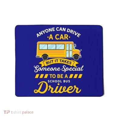 Anyone Can Drive Car Someone Special To Be School Bus Driver Funny Gift Mousepad