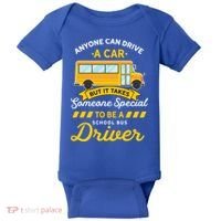 Anyone Can Drive Car Someone Special To Be School Bus Driver Funny Gift Baby Bodysuit thumb 0