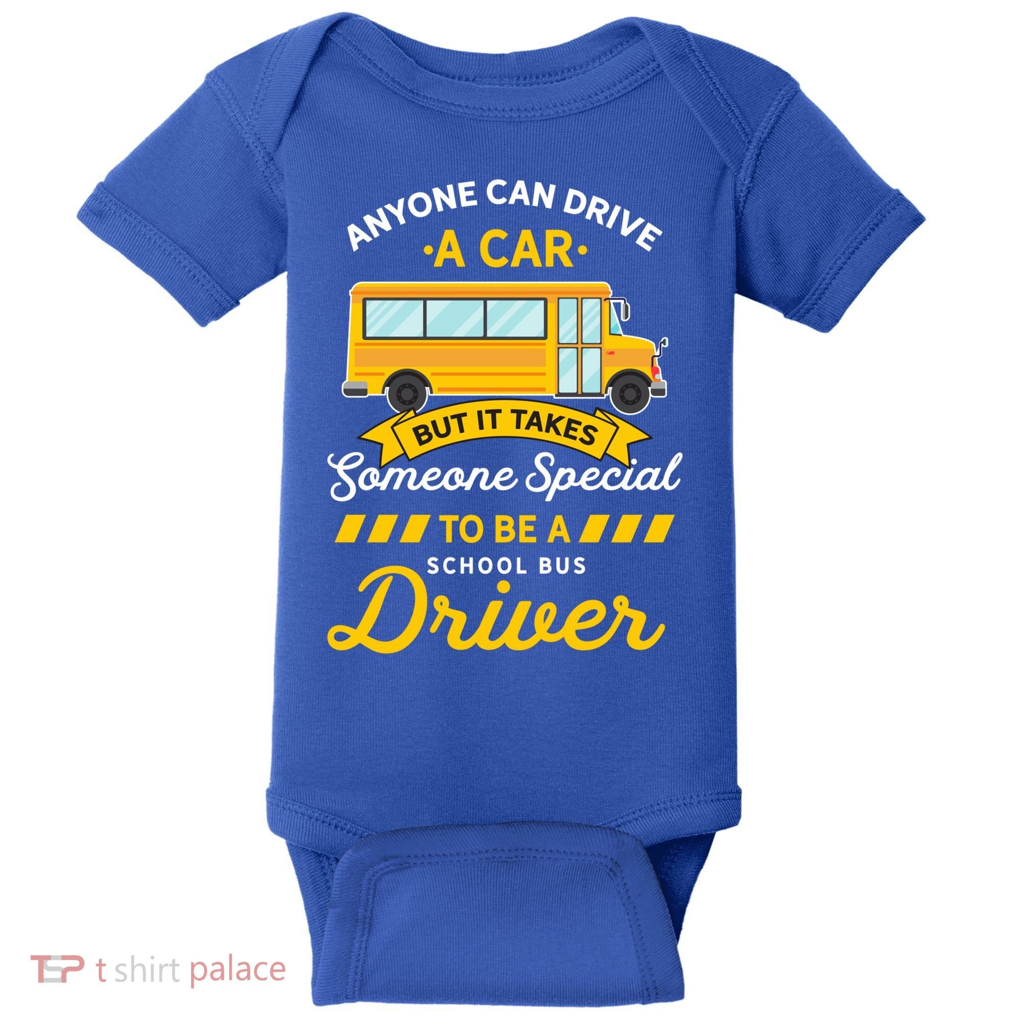 Anyone Can Drive Car Someone Special To Be School Bus Driver Funny Gift Baby Bodysuit