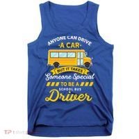 Anyone Can Drive Car Someone Special To Be School Bus Driver Funny Gift Tank Top thumb 0