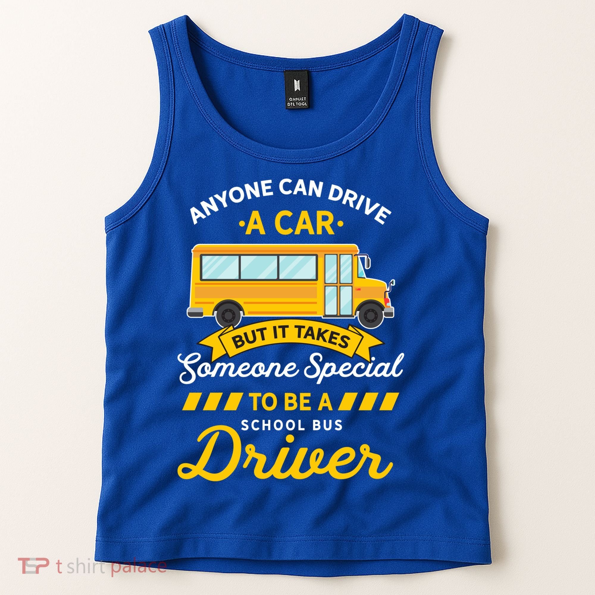 Anyone Can Drive Car Someone Special To Be School Bus Driver Funny Gift Tank Top