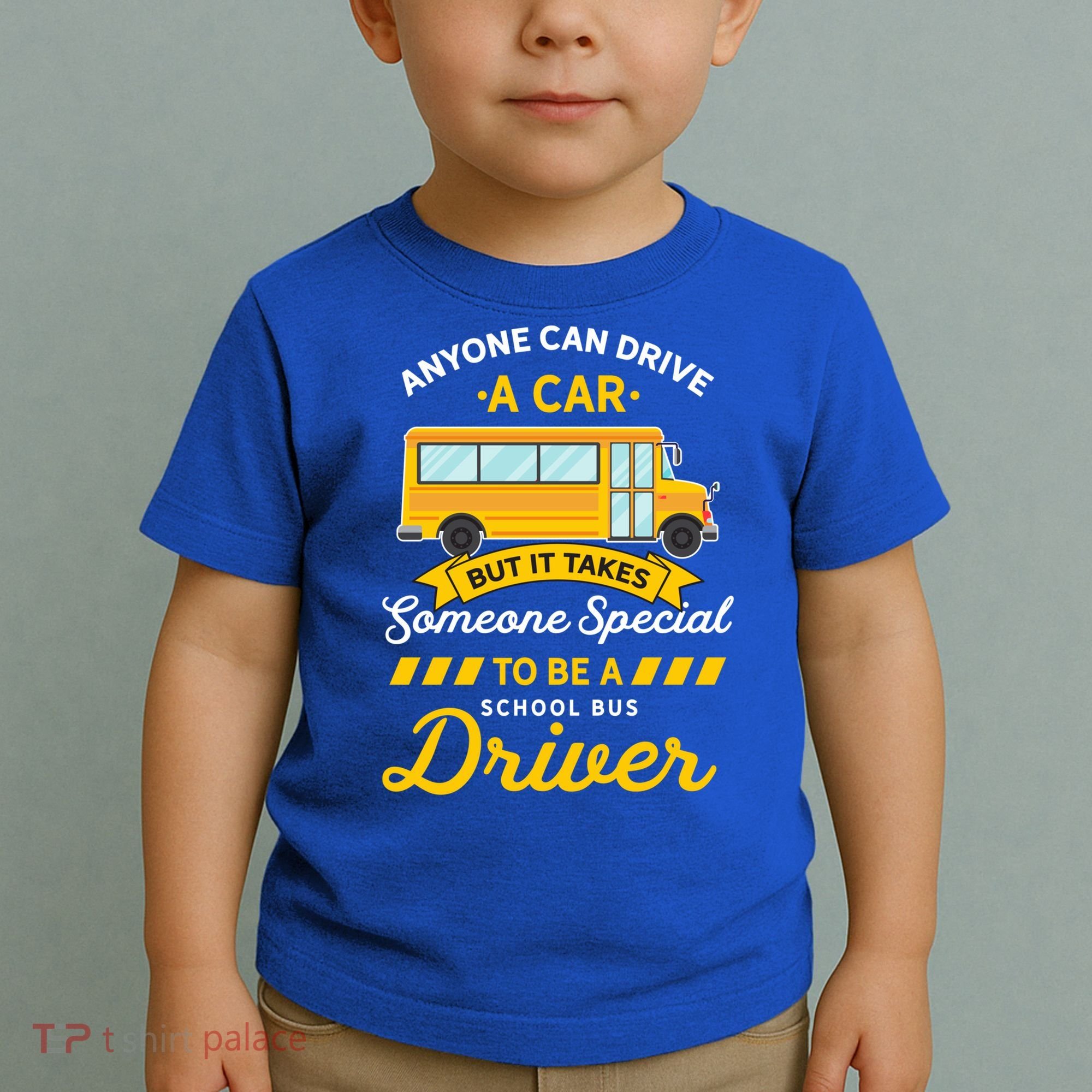 Anyone Can Drive Car Someone Special To Be School Bus Driver Funny Gift Toddler T-Shirt