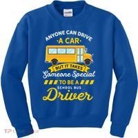 Anyone Can Drive Car Someone Special To Be School Bus Driver Funny Gift Kids Sweatshirt thumb 0