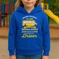 Anyone Can Drive Car Someone Special To Be School Bus Driver Funny Gift Kids Hoodie thumb 3