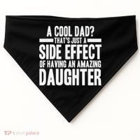 A Cool Dad Side Effect Amazing Daughter USA-Made Doggie Bandana thumb 0
