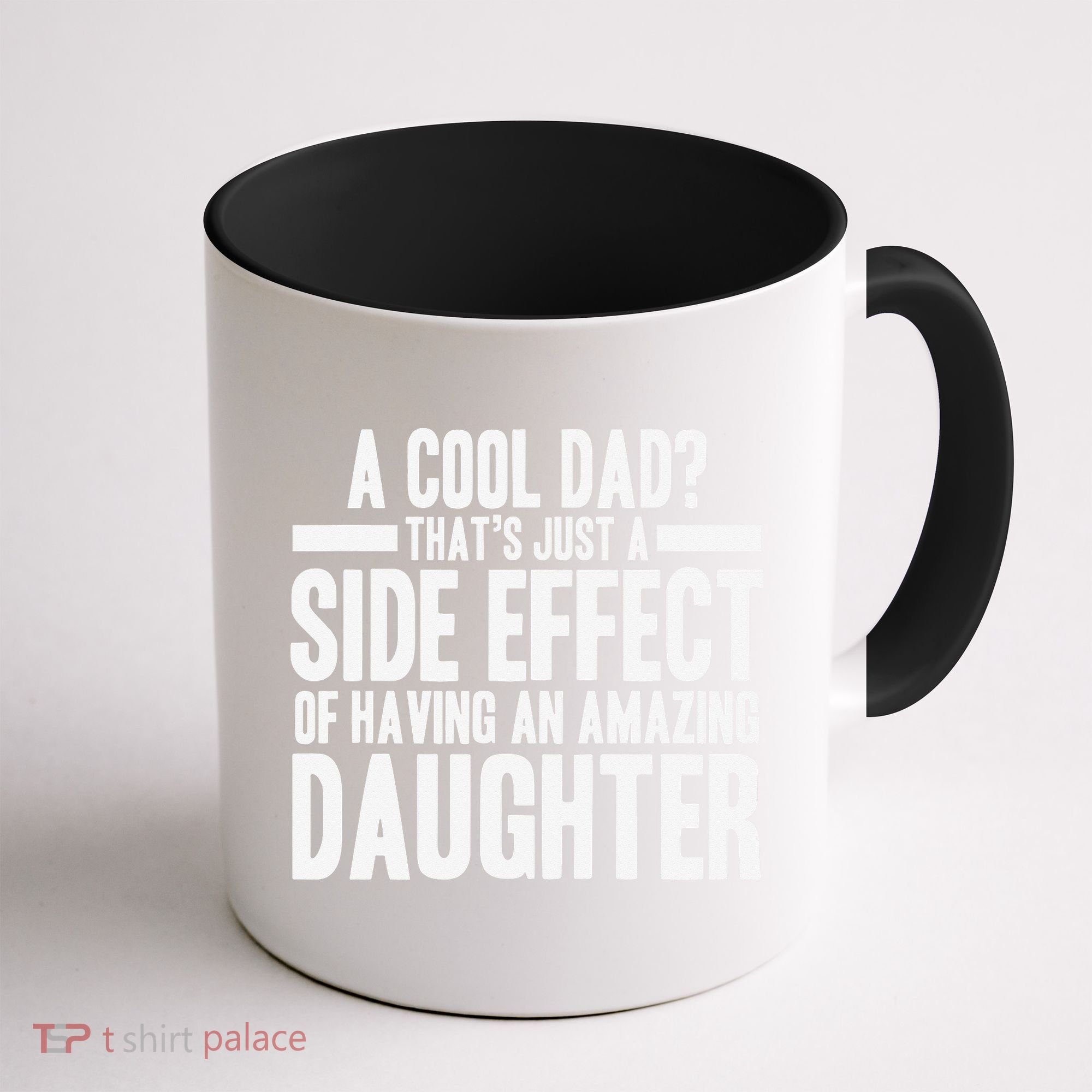 A Cool Dad Side Effect Amazing Daughter Coffee Mug