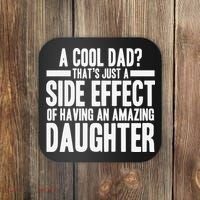 A Cool Dad Side Effect Amazing Daughter Coaster thumb 0