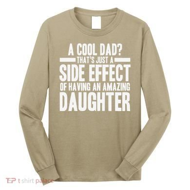A Cool Dad Side Effect Amazing Daughter Long Sleeve Shirt