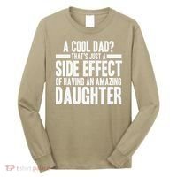 A Cool Dad Side Effect Amazing Daughter Long Sleeve Shirt thumb 0
