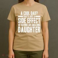 A Cool Dad Side Effect Amazing Daughter T-Shirt thumb 4