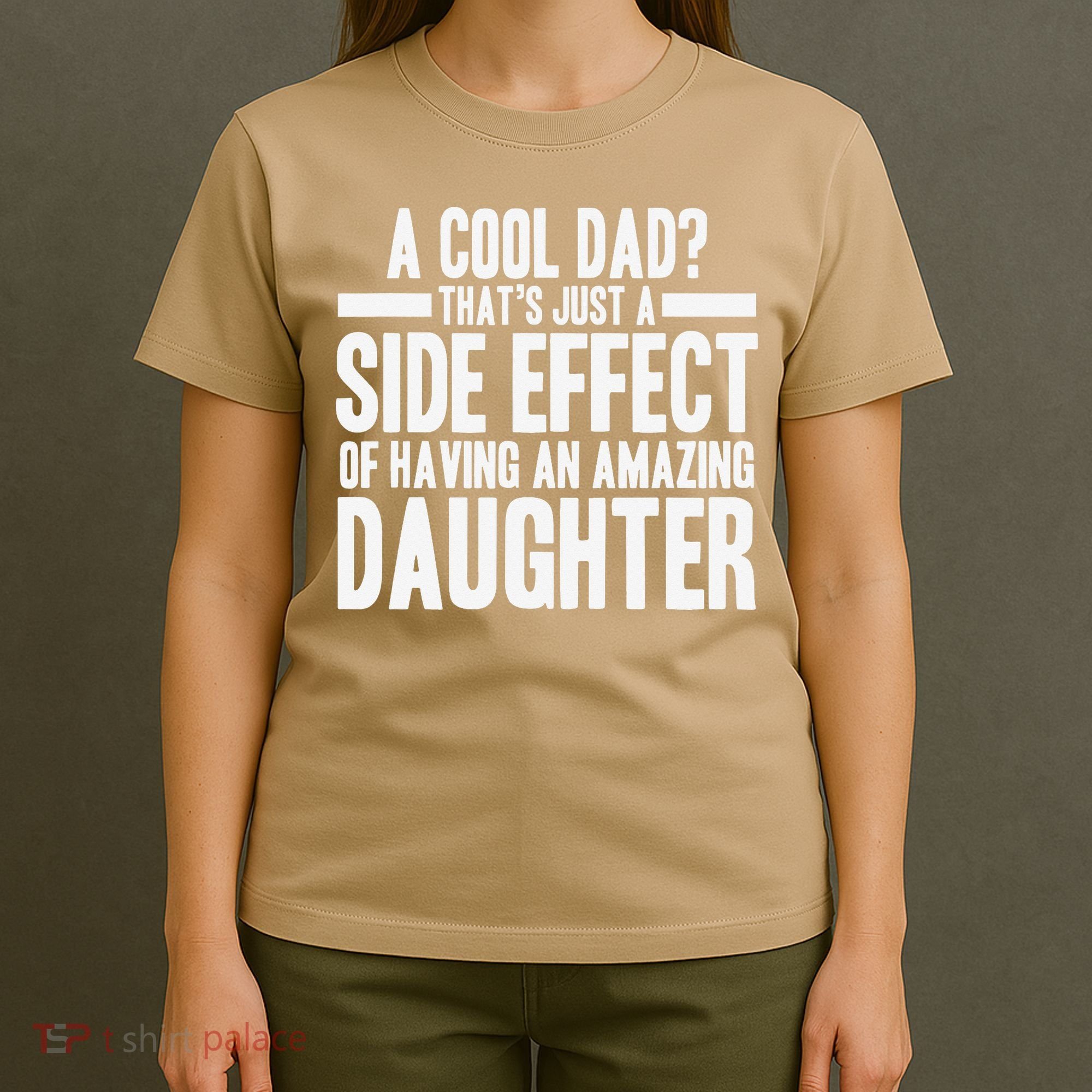 A Cool Dad Side Effect Amazing Daughter T-Shirt