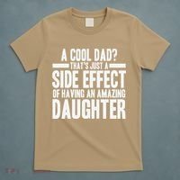 A Cool Dad Side Effect Amazing Daughter T-Shirt thumb 5