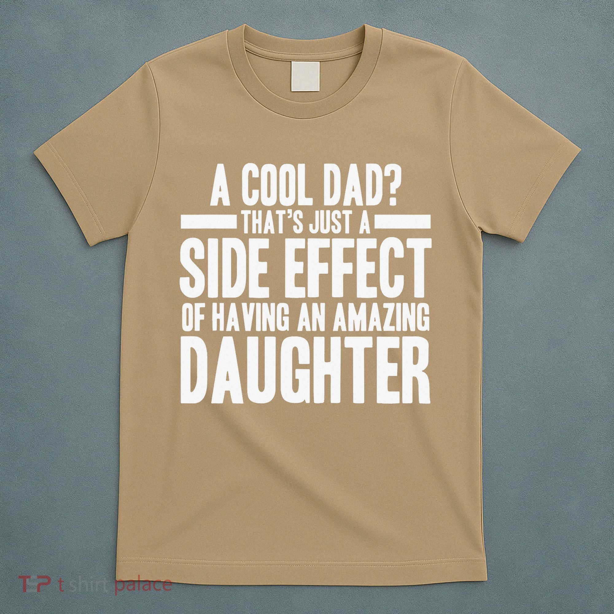 A Cool Dad Side Effect Amazing Daughter T-Shirt