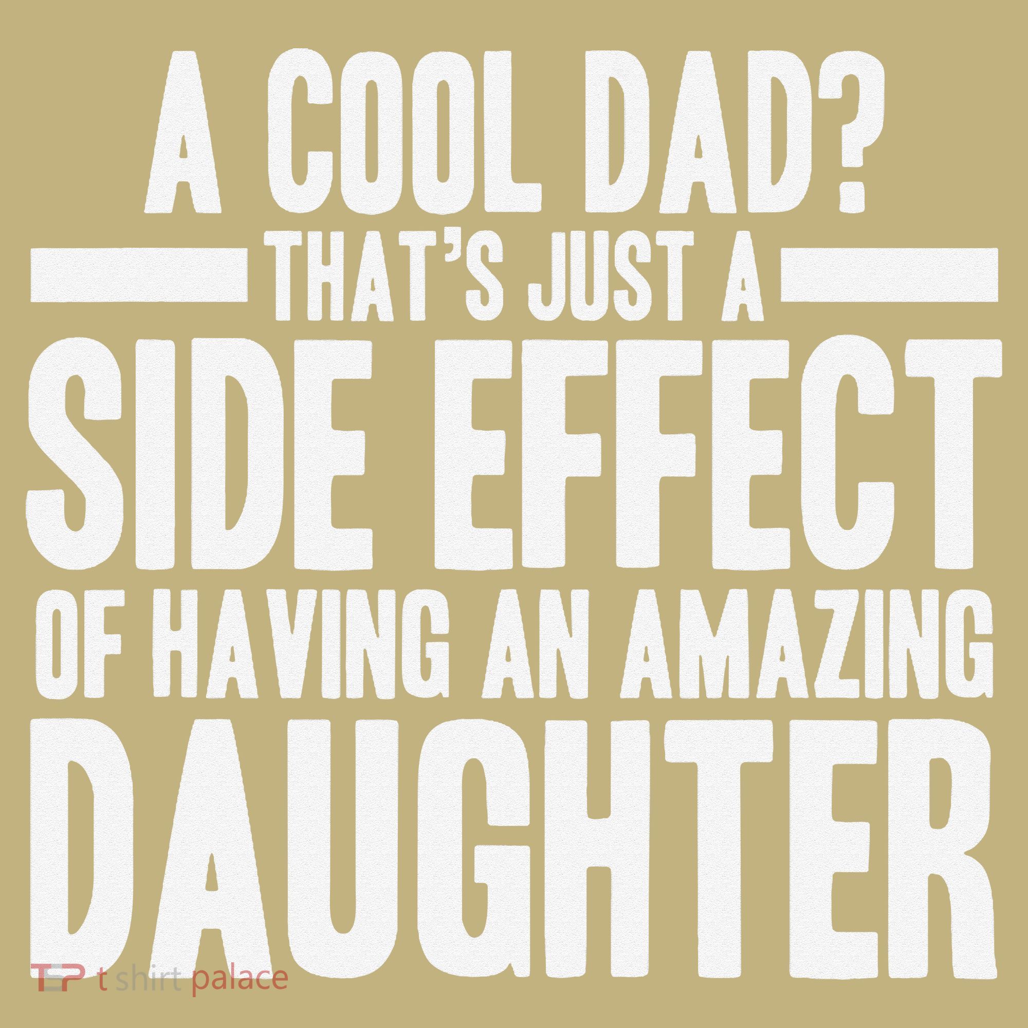 A Cool Dad Side Effect Amazing Daughter Button