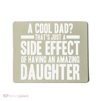 A Cool Dad Side Effect Amazing Daughter Mousepad thumb 0