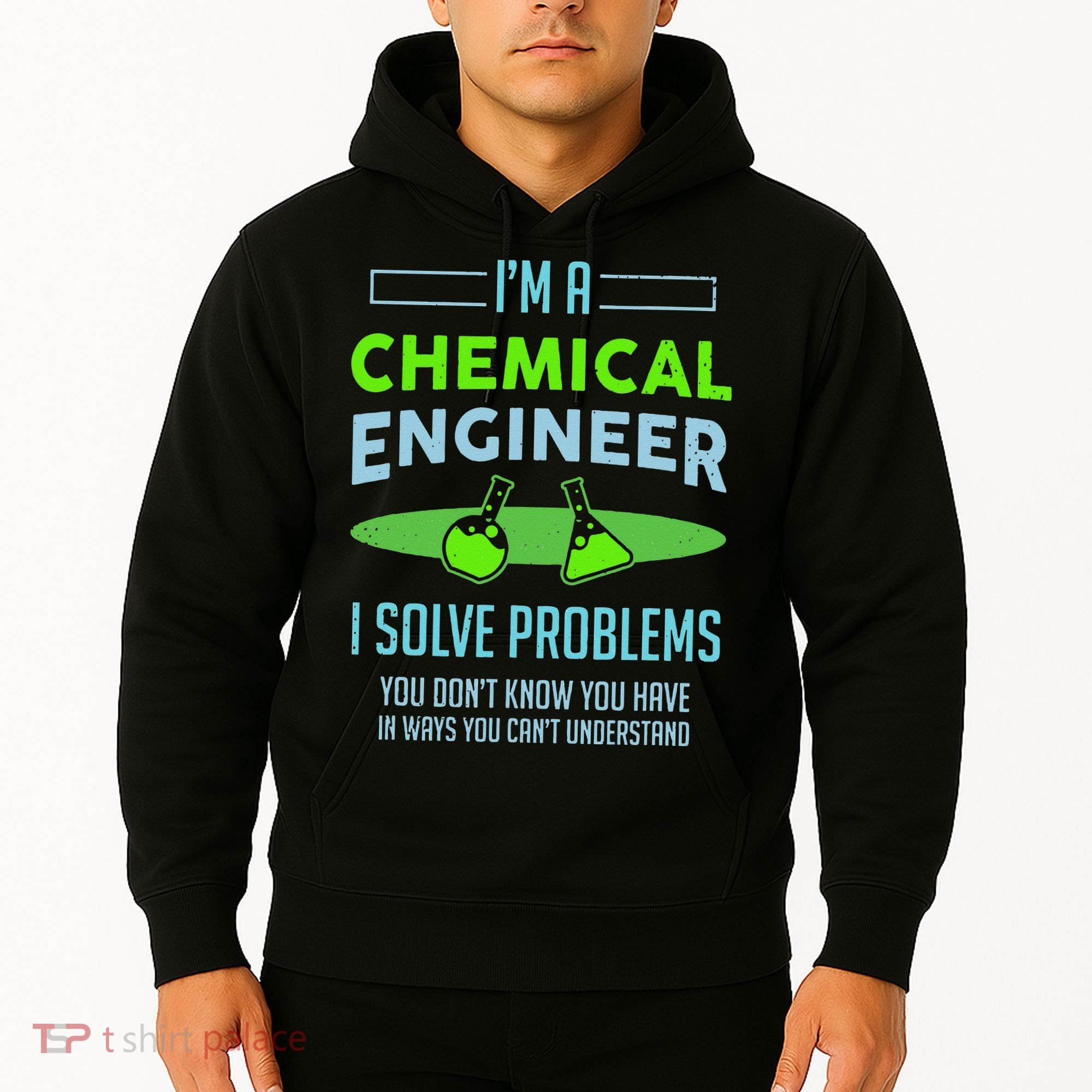 A Chemical Engineer I Solve Problems Chemical Engineering Hoodie