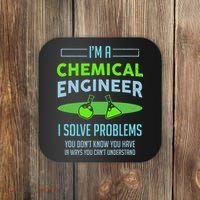 A Chemical Engineer I Solve Problems Chemical Engineering Coaster thumb 0