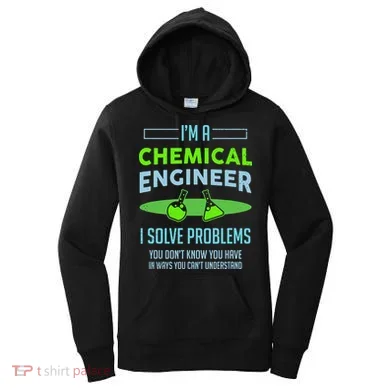 A Chemical Engineer I Solve Problems Chemical Engineering Women's Hoodie