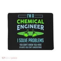 A Chemical Engineer I Solve Problems Chemical Engineering Mousepad thumb 0