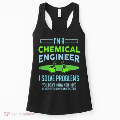A Chemical Engineer I Solve Problems Chemical Engineering Women's Tank Top