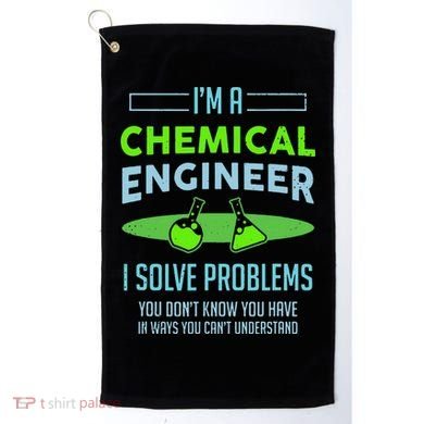 A Chemical Engineer I Solve Problems Chemical Engineering Golf Towel
