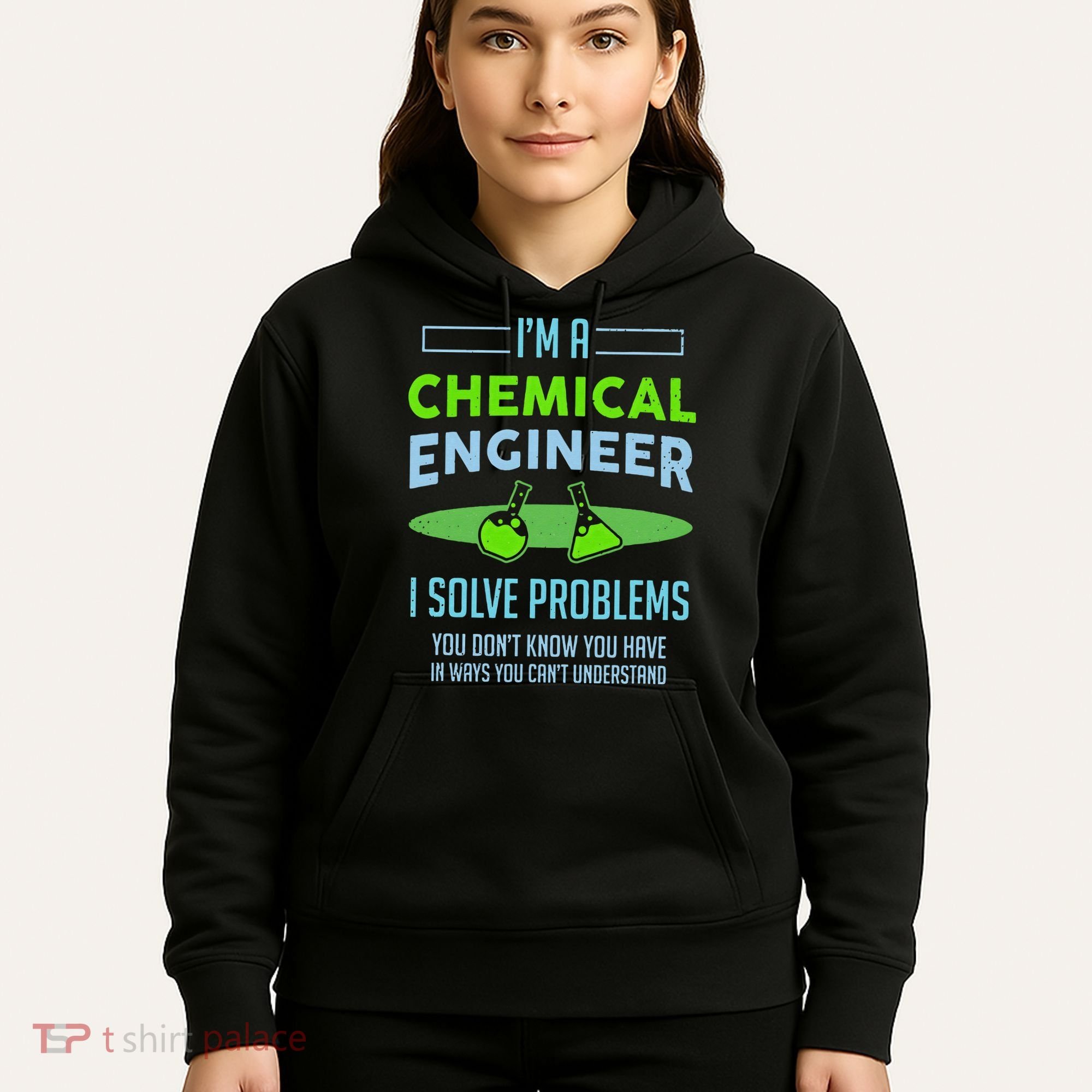 A Chemical Engineer I Solve Problems Chemical Engineering Hoodie